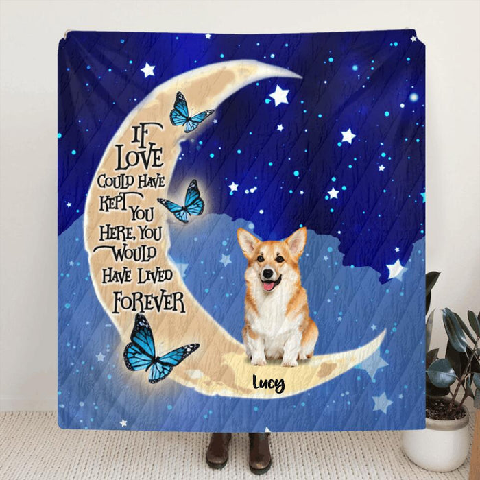 Personalized Dog Quilt/Fleece Blanket/Pillow Cover - Up to 4 Dogs - Best Gift For Dog Lover - If Love Could Have Kept You Here You Would Have Lived Forever