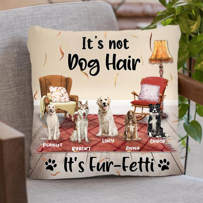 Personalized Dog Pillow Cover - Best Gift For Dog Lovers - It's Not Dog Hair It's Fur-Fetti