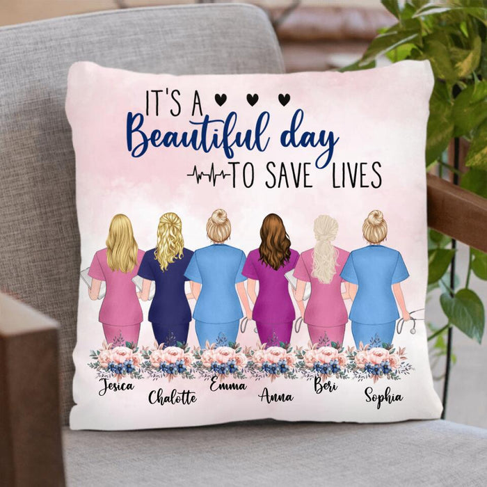 Personalized Nurse Friends Pillow Cover/Fleece Blanket/Quilt - Up to 6 Nurses - Best Gift For Nurse Besties - It's A Beautiful Day To Save Lives