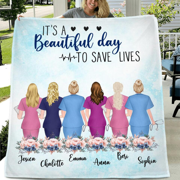 Personalized Nurse Friends Pillow Cover/Fleece Blanket/Quilt - Up to 6 Nurses - Best Gift For Nurse Besties - It's A Beautiful Day To Save Lives