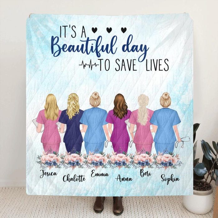 Personalized Nurse Friends Pillow Cover/Fleece Blanket/Quilt - Up to 6 Nurses - Best Gift For Nurse Besties - It's A Beautiful Day To Save Lives