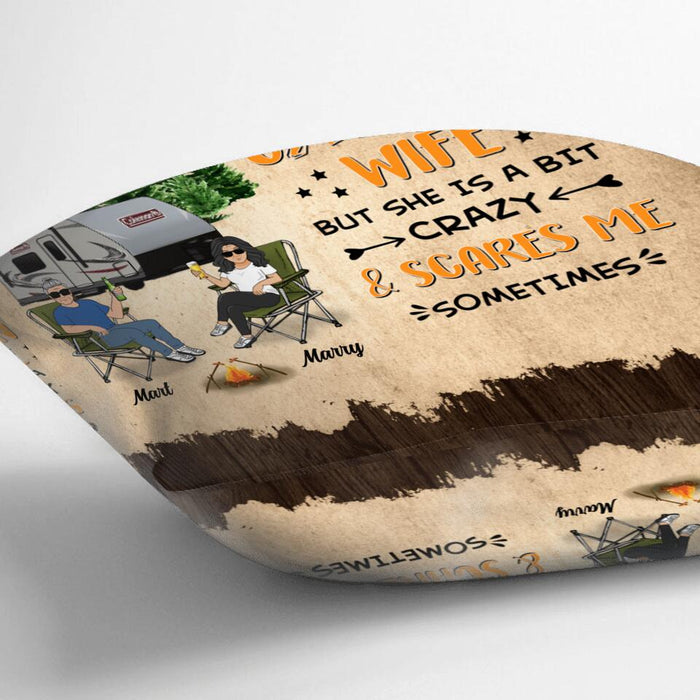 Personalized Camping Couple Pillow Cover - Gift Idea For Camping Lover - I Have The Best Camping Wife But She Is A Bit Crazy & Scares Me Sometimes