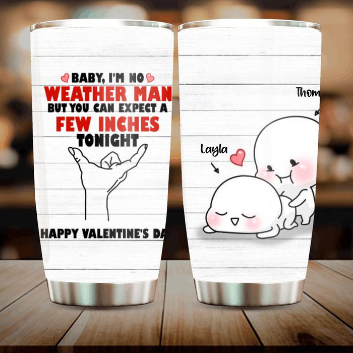 Personalized Tumbler - Gifts for Valentines Day - Baby, I'm No Weather Man - Happy Valentine's Day
