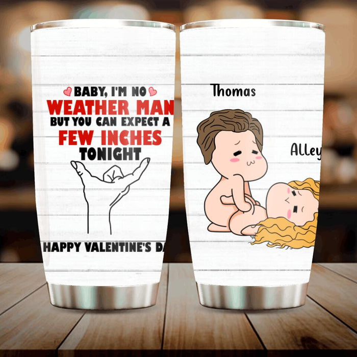 Personalized Weather Man Tumbler - Gifts for Valentines Day - Baby, I'm No Weather Man - Happy Valentine's Day