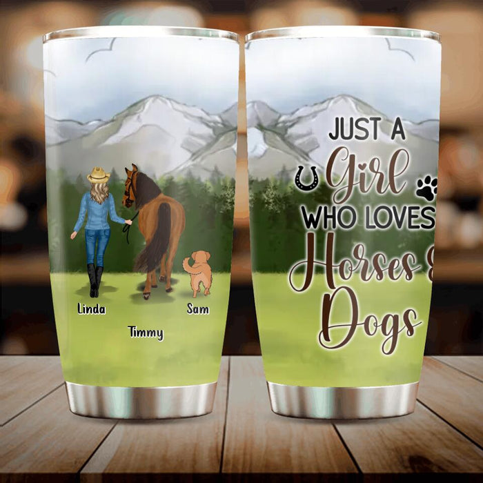 Personalized Horse & Dog Tumbler - Gift Idea For Horse/Dog Lovers With Up To 2 Horses And 4 Dogs - Just A Girl Who Loves Horses & Dogs