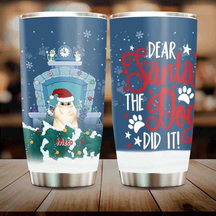 Personalized Christmas Naughty Pets Tumbler - Up to 5 Dogs/Cats - Christmas Gift For Dog/Cat Lovers - Dear Santa The Dog Did It