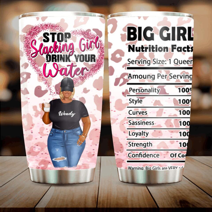 Personalized Big Girl Tumbler - Gift Idea For Friends/Big Girls - Stop Slacking Girl