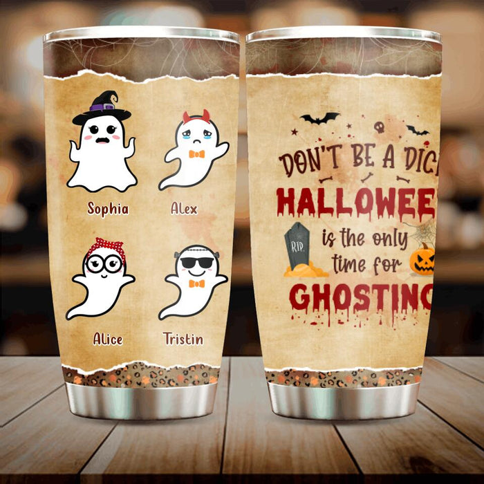 Personalized Ghost Tumbler - Gift Idea For Halloween with up to 7 Ghosts - Halloween Is The Only Time For Ghosting