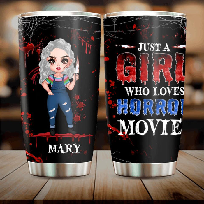 Personalized Halloween Tumbler - Gift Idea For Halloween - Just A Girl Who Loves Horror Movies