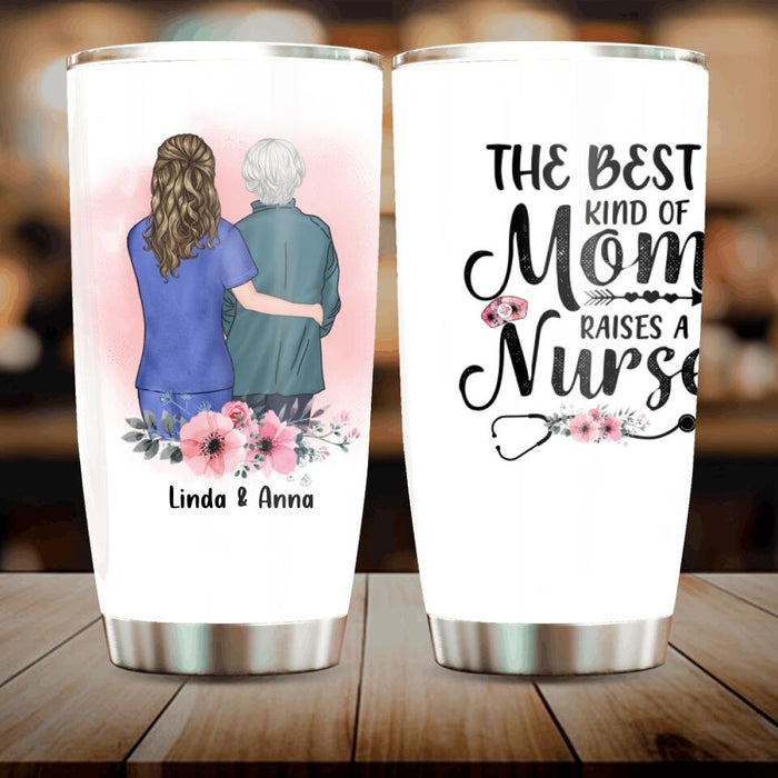 Personalized Nurse Mom Tumbler - Best Gift Idea For Mother's Day - The Best Kind Of Mom Raises A Nurse
