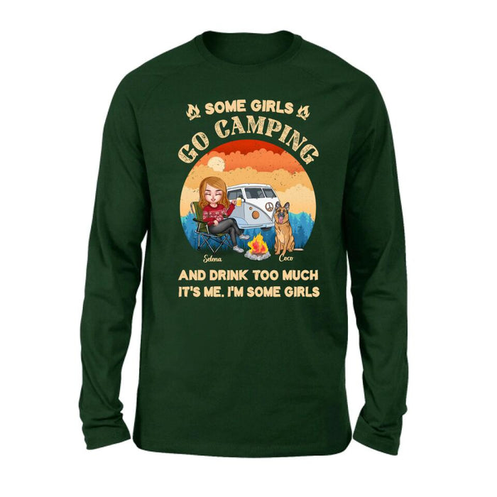 Personalized Camping Shirt/Hoodie - Gift Idea For Camping Lover/Dog Mom with up to 4 Dogs - Some Girls Go Camping and Drinks Too Much. It's Me. I'm Some Girls