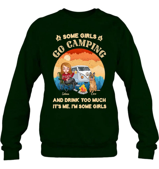 Personalized Camping Shirt/Hoodie - Gift Idea For Camping Lover/Dog Mom with up to 4 Dogs - Some Girls Go Camping and Drinks Too Much. It's Me. I'm Some Girls