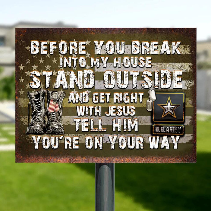 Personalized Veteran Metal Sign - Gift Idea for Veteran - Before You Break Into My House