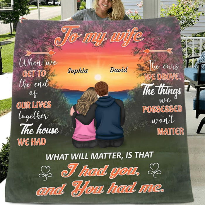 Personalized To My Wife Fleece Throw Blanket & Quilt - Gift Idea From Husband To Wife - I Had You and You Had Me