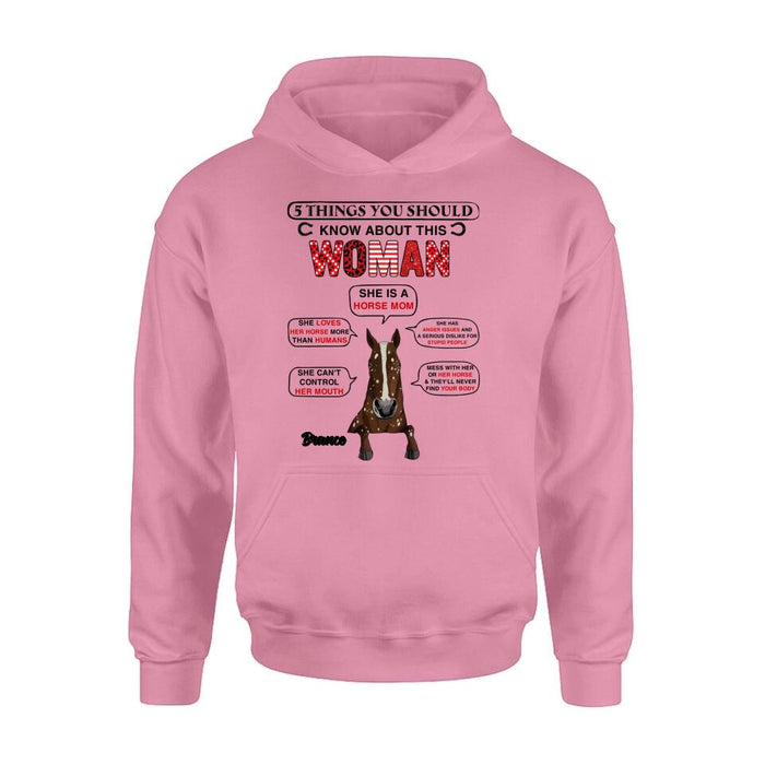 Personalized Horse Mom T-shirt/Long Sleeve/Sweatshirt/Hoodie - Christmas/Birthday Gift For Horse Mom/Horse Lover - 5 Things You Should Know About This Woman