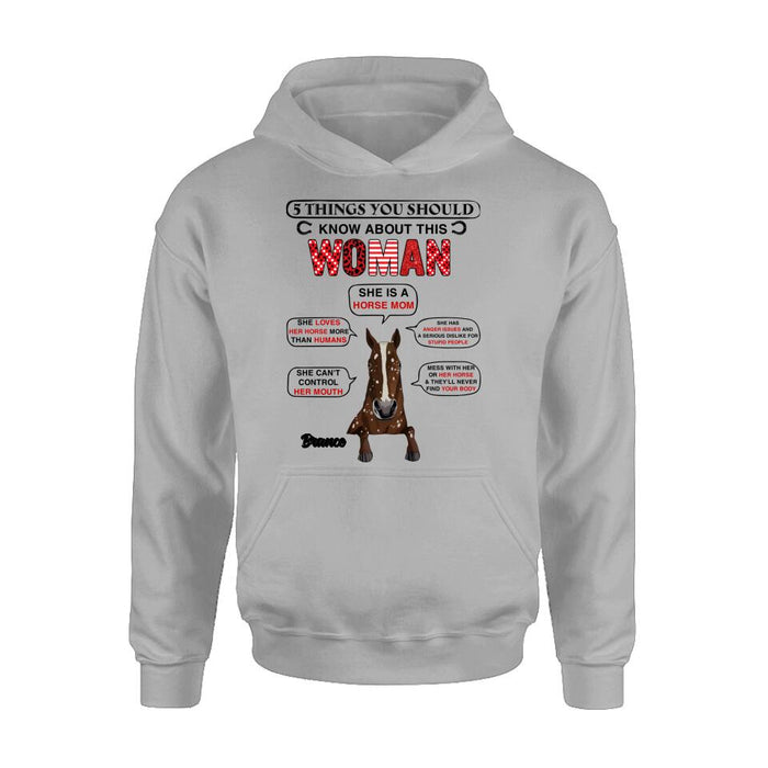 Personalized Horse Mom T-shirt/Long Sleeve/Sweatshirt/Hoodie - Christmas/Birthday Gift For Horse Mom/Horse Lover - 5 Things You Should Know About This Woman