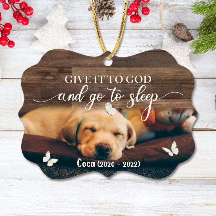 Personalized Christmas Wooden Ornament - Upload Dog/Cat Photo - Give It To God and Go To Sleep