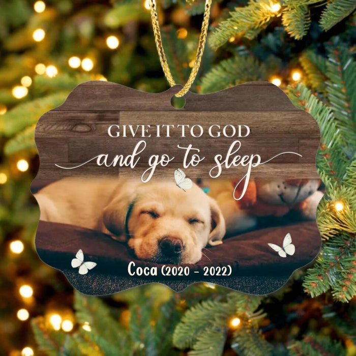 Personalized Christmas Wooden Ornament - Upload Dog/Cat Photo - Give It To God and Go To Sleep