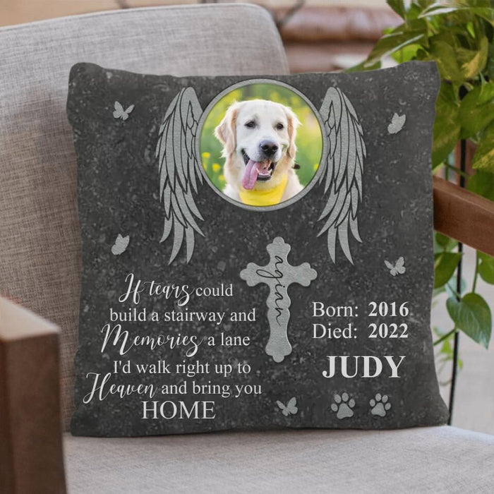 Personalized Memorial Photo Pillow Cover - Memorial Gift Idea For Pet Lover - If Tears Could Build A Stairway
