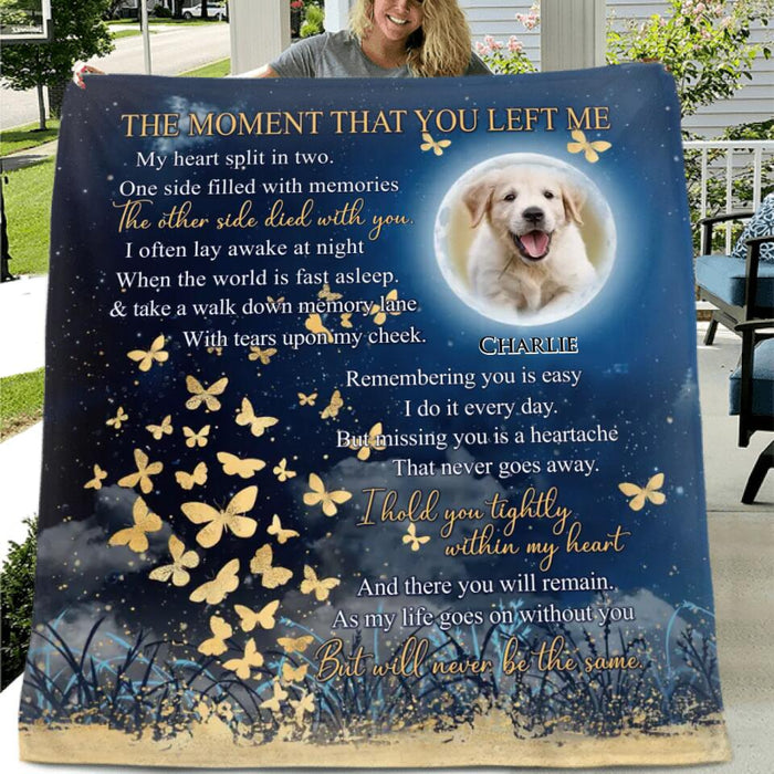 Personalized Memorial Pet Photo Pillow Cover/Quilt/Fleece Blanket - Memorial Gift Idea For Dog/Cat/Pet Lover - The Moment That You Left Me