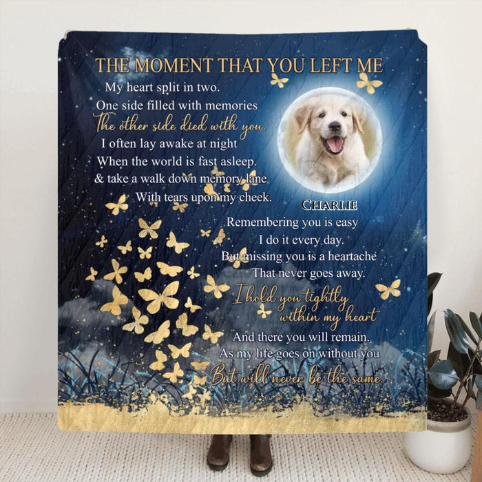 Personalized Memorial Pet Photo Pillow Cover/Quilt/Fleece Blanket - Memorial Gift Idea For Dog/Cat/Pet Lover - The Moment That You Left Me
