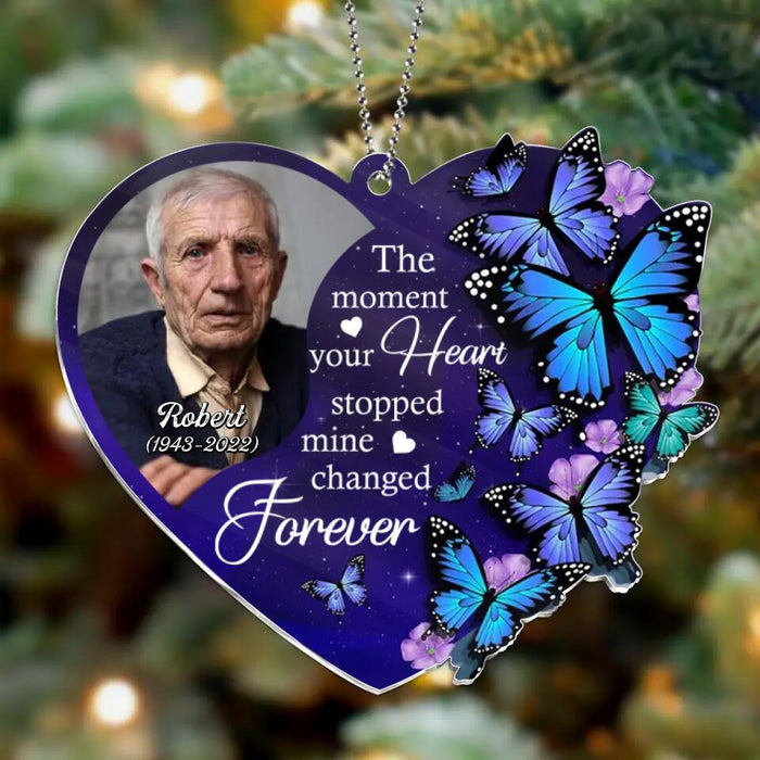 Personalized Memorial Acrylic Ornament - Upload Dad/Mom Photo - The Moment Your Heart Stopped Mine Changed Forever