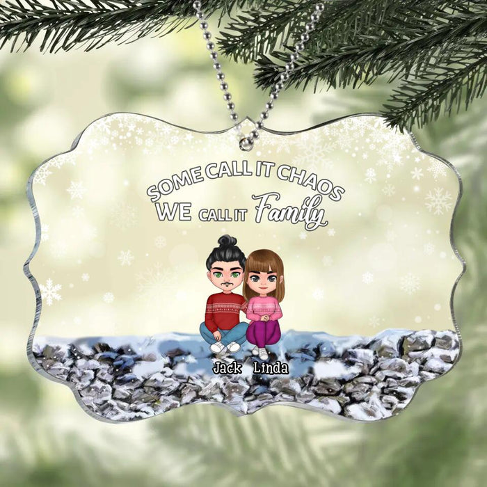 Personalized Family Rectangle Acrylic Ornament - Gift Idea For Family - Up To 10 Members - Some Call It Chaos We Call It Family