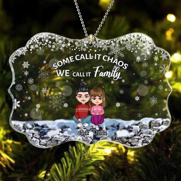 Personalized Family Rectangle Acrylic Ornament - Gift Idea For Family - Up To 10 Members - Some Call It Chaos We Call It Family