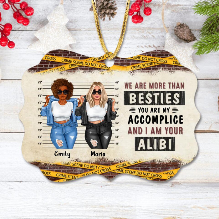 Personalized Bestie Rectangle Wooden Ornament - Christmas Gift Idea For Bestie/Sister - We Are More Than Besties You Are My Accomplice And I Am Your Alibi
