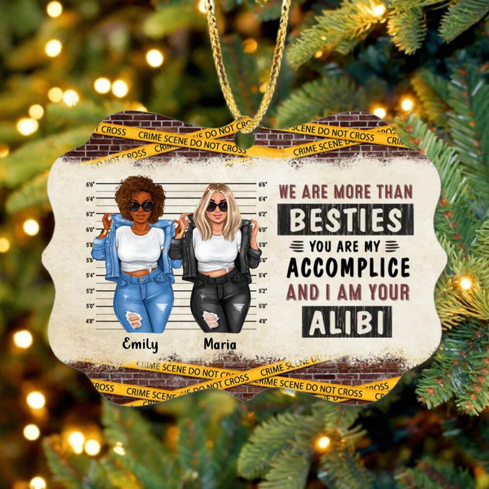 Personalized Bestie Rectangle Wooden Ornament - Christmas Gift Idea For Bestie/Sister - We Are More Than Besties You Are My Accomplice And I Am Your Alibi