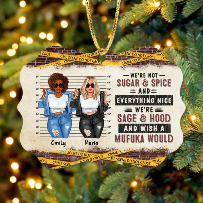 Personalized Friends Rectangle Wooden Ornament - Christmas Gift Idea For Friends - We're Not Sugar & Spice And Everything Nice We're Sage & Hood And Wish A Mufuka Would