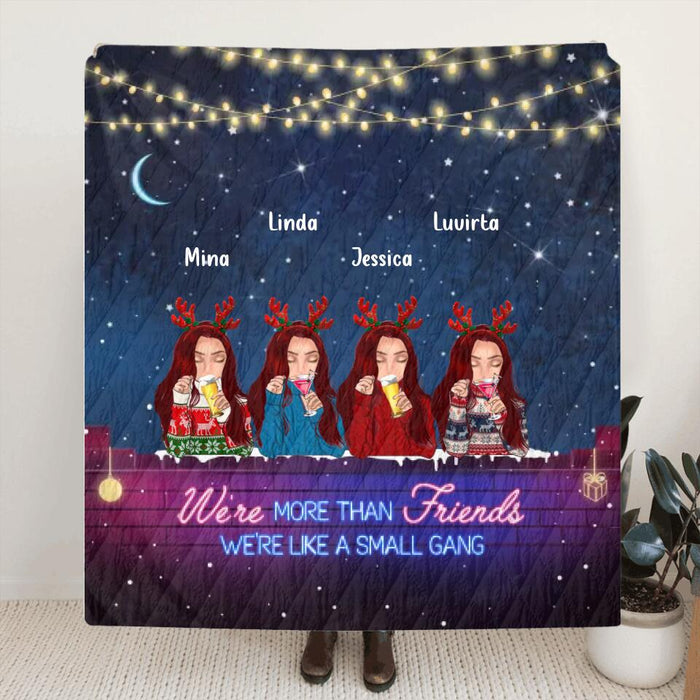 Personalized Besties Christmas Quilt/Fleece Throw Blanket - Gift Idea For Best Friends - Up to 4 Friends - We're More Than Friends We're Like A Small Gang