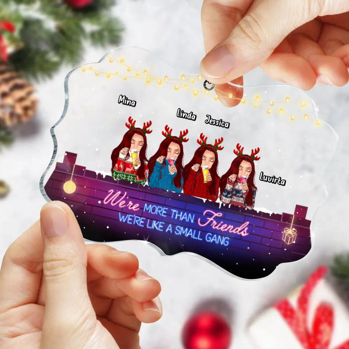 Personalized Besties Christmas Rectangle Acrylic Ornament - Gift Idea For Best Friends - Up to 4 Friends - We're More Than Friends We're Like A Small Gang