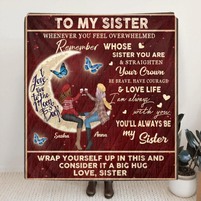 Personalized To My Sister Pillow Cover/Quilt/Fleece Blanket - Birthday Gift Idea For Sisters/Besties - You'll Always Be My Sister
