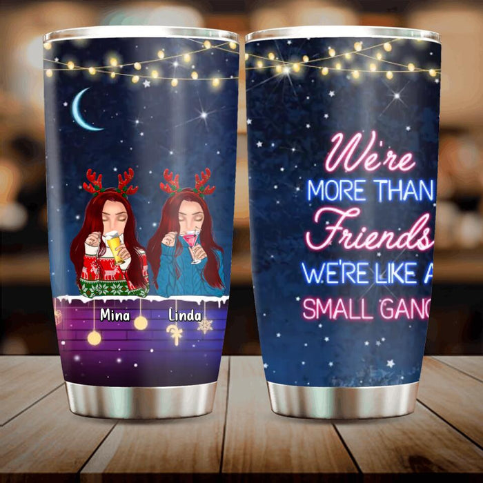 Personalized Besties Christmas Tumbler - Gift Idea For Best Friends - Up to 4 Friends - We're More Than Friends We're Like A Small Gang