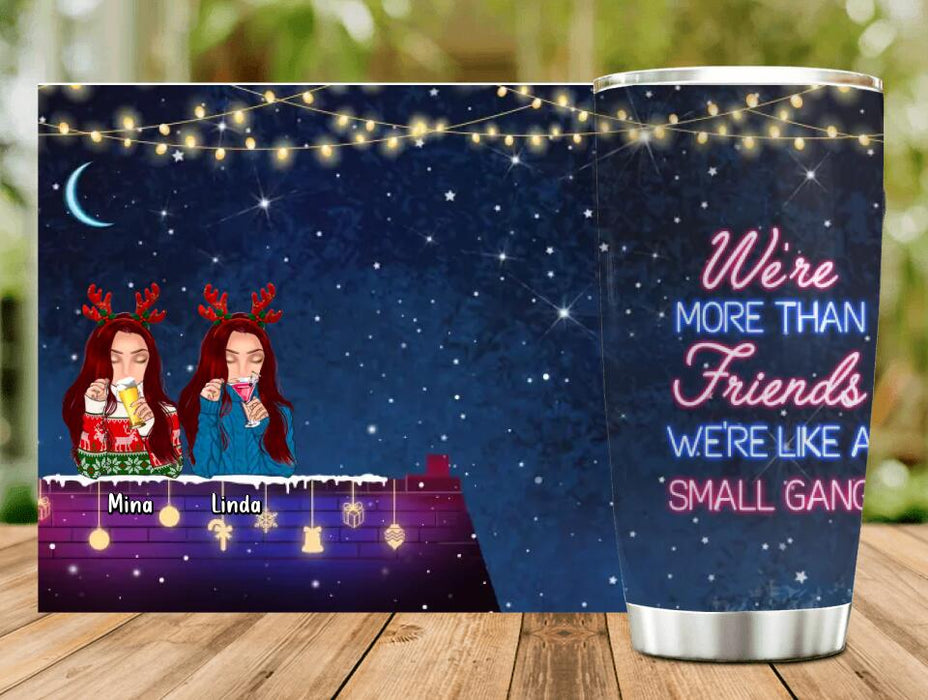 Personalized Besties Christmas Tumbler - Gift Idea For Best Friends - Up to 4 Friends - We're More Than Friends We're Like A Small Gang