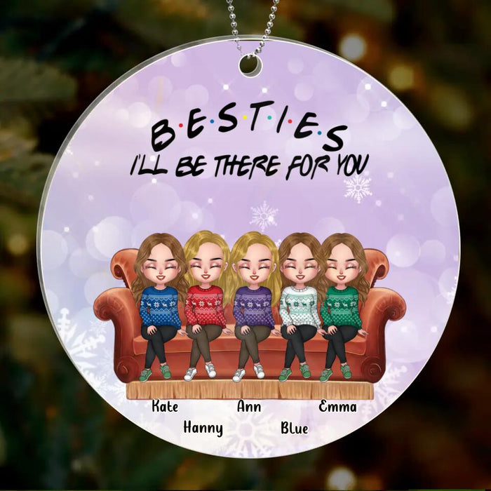Personalized Christmas Besties Acrylic Ornament - Up to 5 Girls - Christmas Gift For Besties/Friends - Besties I'll Be There For You