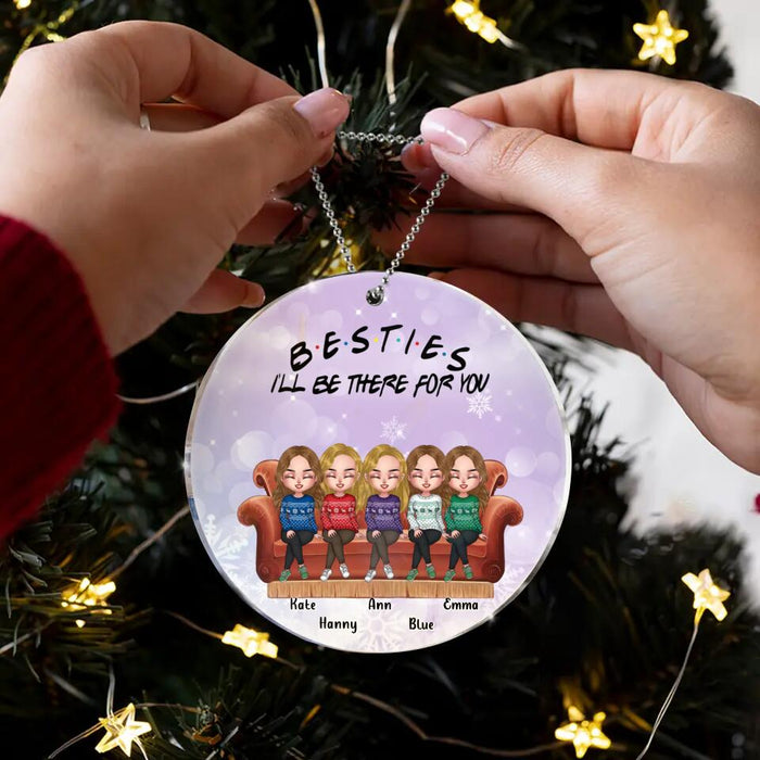Personalized Christmas Besties Acrylic Ornament - Up to 5 Girls - Christmas Gift For Besties/Friends - Besties I'll Be There For You