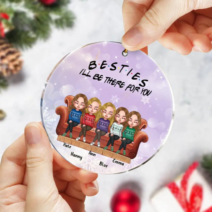 Personalized Christmas Besties Acrylic Ornament - Up to 5 Girls - Christmas Gift For Besties/Friends - Besties I'll Be There For You