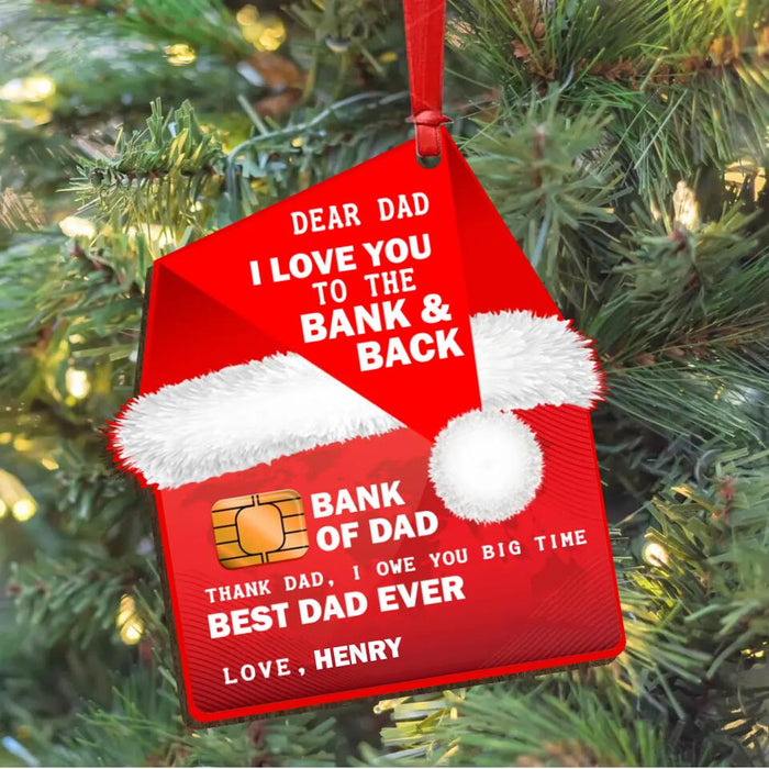 Personalized Bank Of Dad Christmas Wooden Ornament - Christmas Gift Idea For Dad - Dear Dad I Love You To The Bank & Back