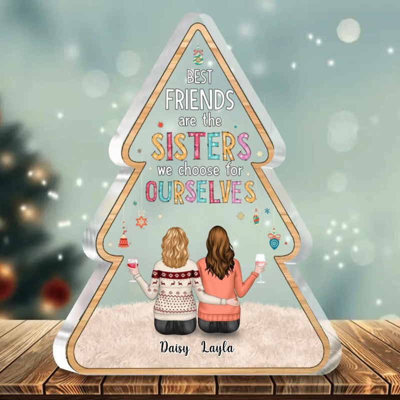 Personalized Friends Acrylic Plaque - Up to 5 Friends - Christmas Gift Idea For Friends/Sisters - Best Friends Are The Sisters We Choose For Ourselves