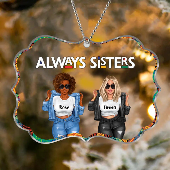 Personalized Best Sisters/Friends Rectangle Acrylic Ornament - Gift Idea For Sisters/Besties - Up to 5 Girls - Always Sisters
