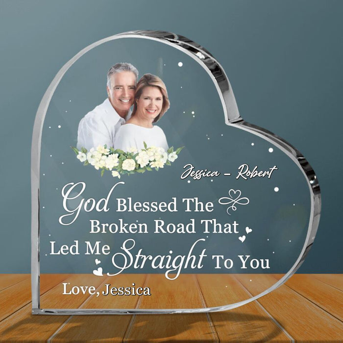 Personalized Love Acrylic Plaque - Gift Idea For Couple/Gift For Him/Her - God Blessed The Broken Road That Led Me Straight To You