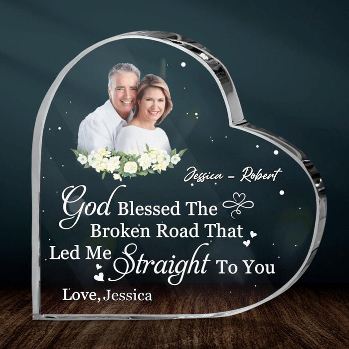Personalized Love Acrylic Plaque - Gift Idea For Couple/Gift For Him/Her - God Blessed The Broken Road That Led Me Straight To You