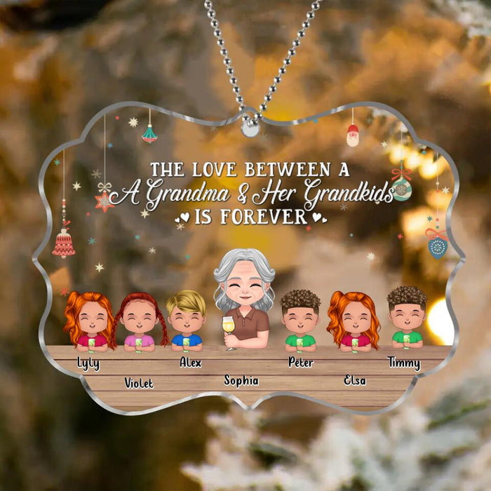 Personalized Grandma & Grandkids Rectangle Acrylic Ornament - Gift Idea For Grandma - Up to 6 Kids - The Love Between A Grandma & Her Grandkids Is Forever