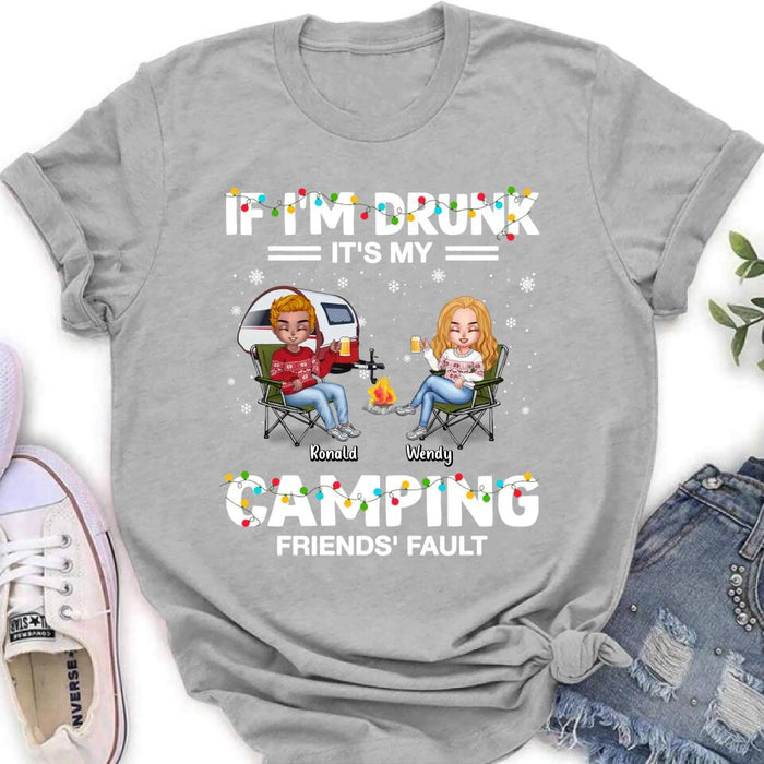 Personalized Camping Friends Shirt - Up to 7 Friends - Christmas Gift For Friends/Camping Lovers - If I'm Drunk It's My Camping Friends' Fault