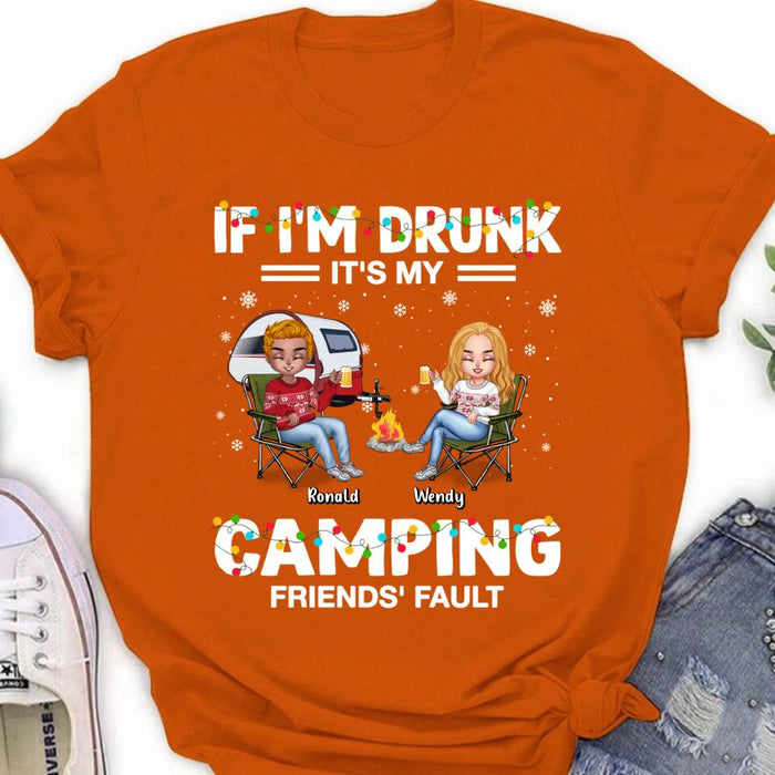 Personalized Camping Friends Shirt - Up to 7 Friends - Christmas Gift For Friends/Camping Lovers - If I'm Drunk It's My Camping Friends' Fault