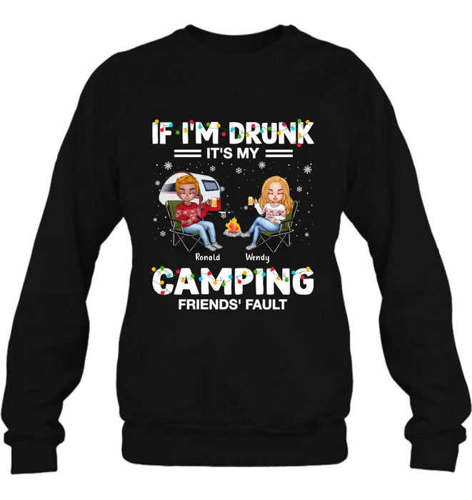 Personalized Camping Friends Shirt - Up to 7 Friends - Christmas Gift For Friends/Camping Lovers - If I'm Drunk It's My Camping Friends' Fault