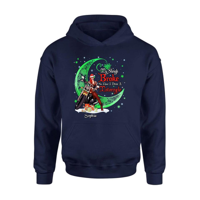 Personalized Christmas Biker Girl Shirt - Gift Idea For Biker Lovers/Christmas - My Sleigh Broke So Now I Drive A Motorcycle