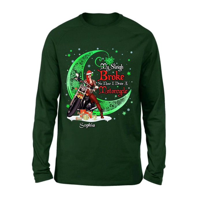 Personalized Christmas Biker Girl Shirt - Gift Idea For Biker Lovers/Christmas - My Sleigh Broke So Now I Drive A Motorcycle